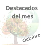 Destacados del mes octubre